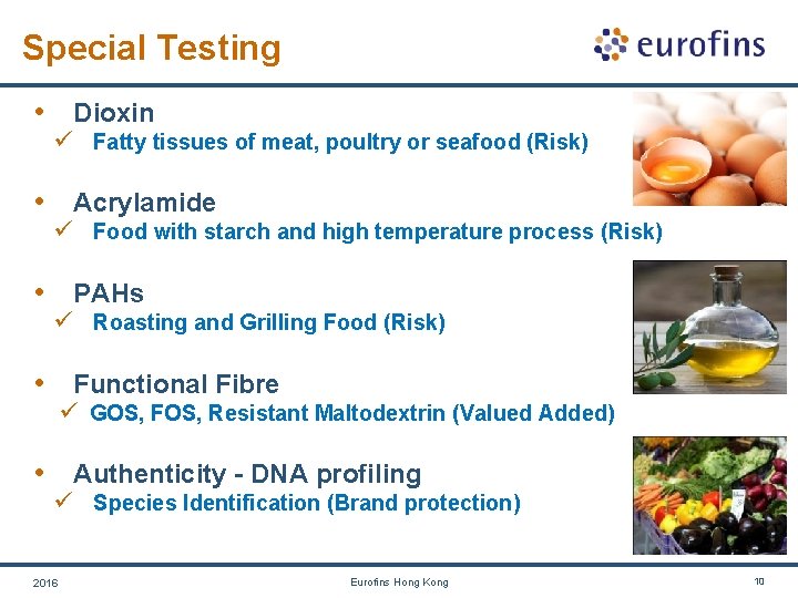 Special Testing • Dioxin ü Fatty tissues of meat, poultry or seafood (Risk) • Special Testing • Dioxin ü Fatty tissues of meat, poultry or seafood (Risk) •