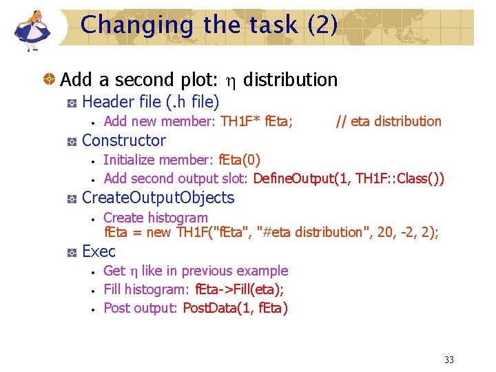 Changing the task (2) Add a second plot: h distribution Header file (. h Changing the task (2) Add a second plot: h distribution Header file (. h