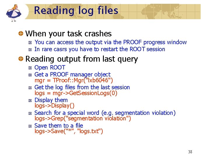 Reading log files When your task crashes You can access the output via the Reading log files When your task crashes You can access the output via the