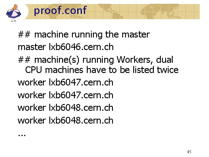 proof. conf ## machine running the master lxb 6046. cern. ch ## machine(s) running proof. conf ## machine running the master lxb 6046. cern. ch ## machine(s) running