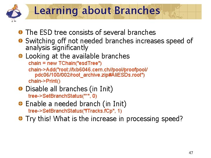 Learning about Branches The ESD tree consists of several branches Switching off not needed Learning about Branches The ESD tree consists of several branches Switching off not needed