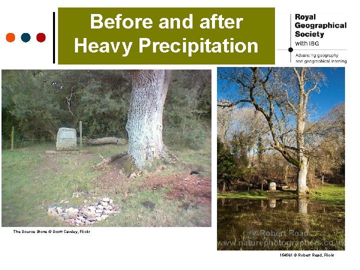 Before and after Heavy Precipitation The Source Stone © Scott Cawley, Flickr 154561 ©