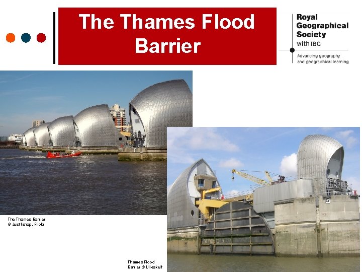 The Thames Flood Barrier The Thames Barrier © Just 1 snap, Flickr Thames Flood