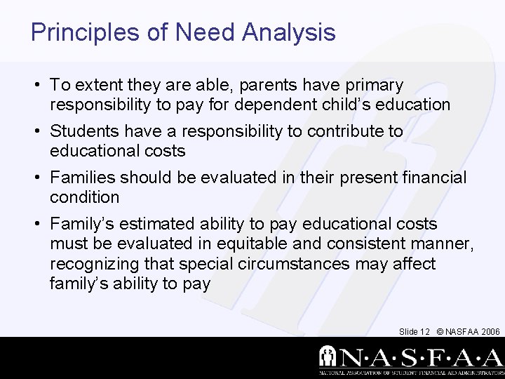 Principles of Need Analysis • To extent they are able, parents have primary responsibility