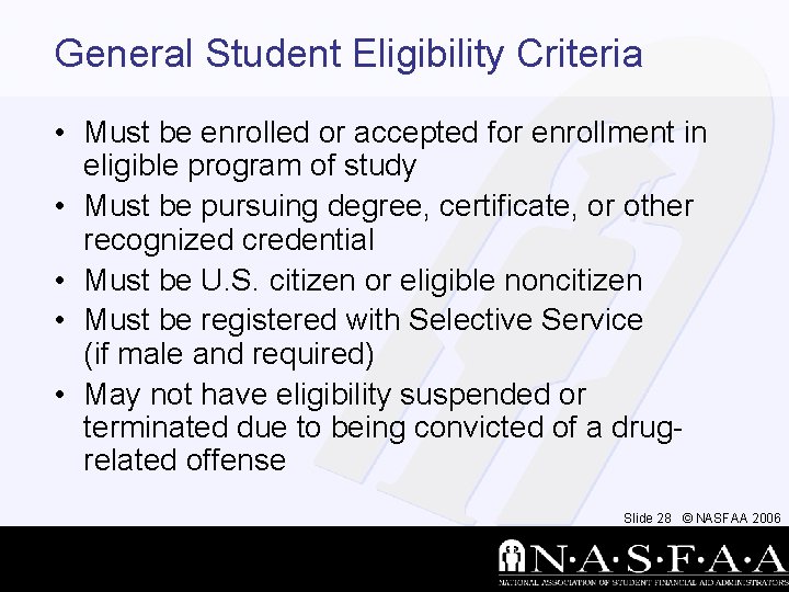 General Student Eligibility Criteria • Must be enrolled or accepted for enrollment in eligible