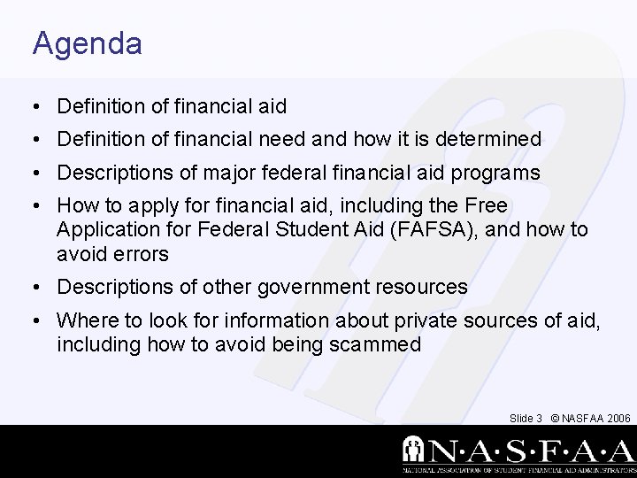 Agenda • Definition of financial aid • Definition of financial need and how it