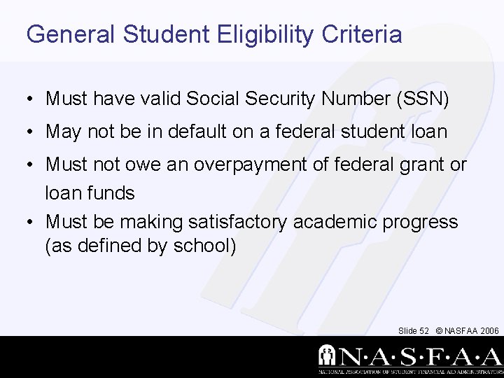 General Student Eligibility Criteria • Must have valid Social Security Number (SSN) • May