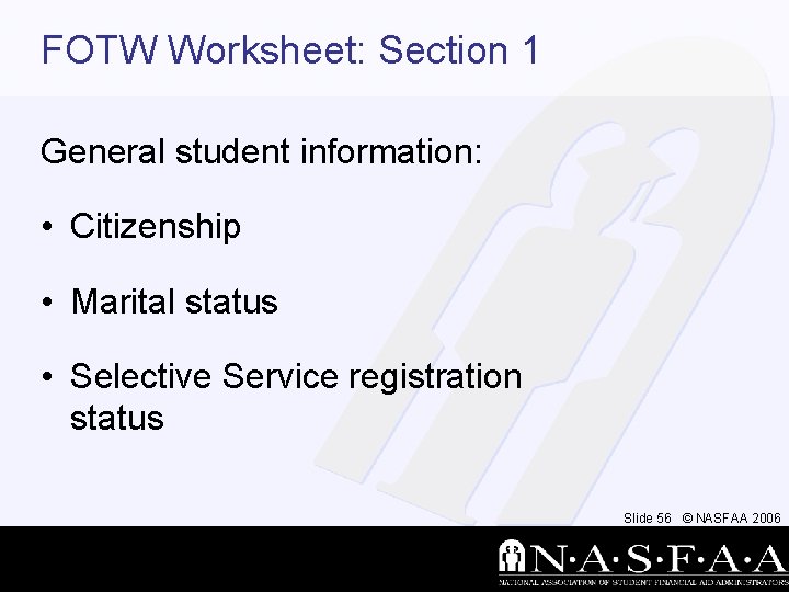 FOTW Worksheet: Section 1 General student information: • Citizenship • Marital status • Selective