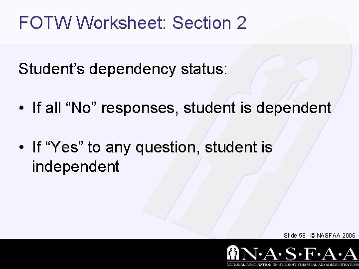 FOTW Worksheet: Section 2 Student’s dependency status: • If all “No” responses, student is