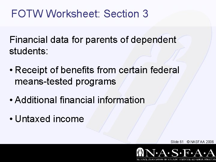 FOTW Worksheet: Section 3 Financial data for parents of dependent students: • Receipt of