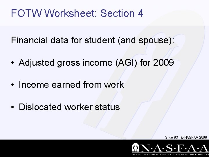 FOTW Worksheet: Section 4 Financial data for student (and spouse): • Adjusted gross income