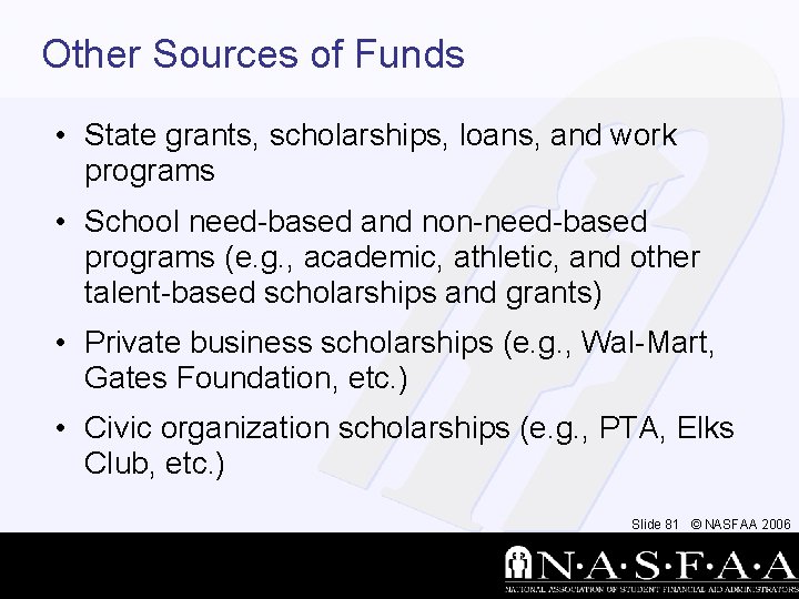 Other Sources of Funds • State grants, scholarships, loans, and work programs • School