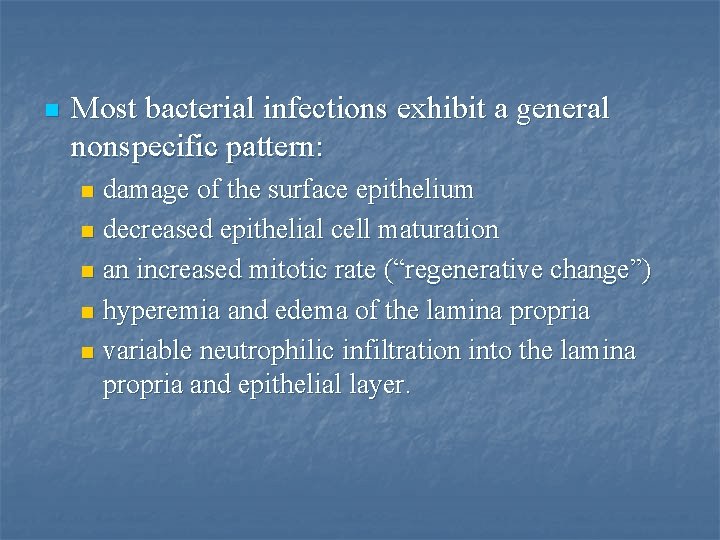 n Most bacterial infections exhibit a general nonspecific pattern: damage of the surface epithelium