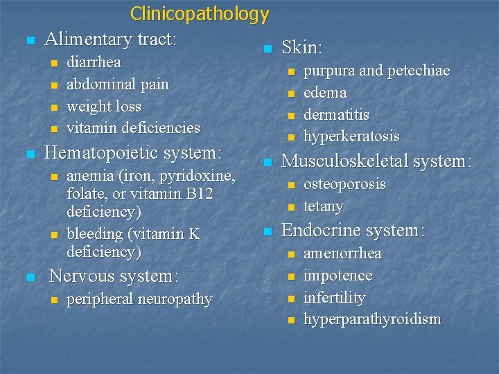 n Clinicopathology Alimentary tract: n Skin: n n n Hematopoietic system: n n n