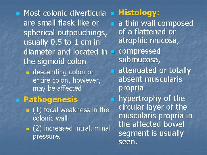 n n Histology: n a thin wall composed of a flattened or atrophic mucosa,