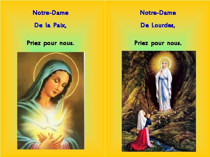 Notre-Dame De la Paix, De Lourdes, Priez pour nous. 
