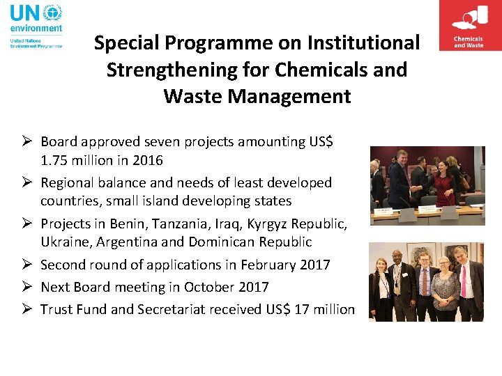 Special Programme on Institutional Strengthening for Chemicals and Waste Management Ø Board approved seven