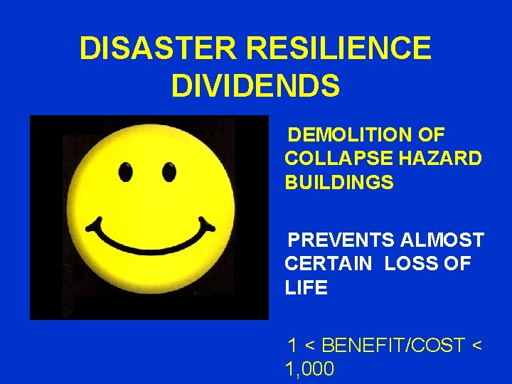 DISASTER RESILIENCE DIVIDENDS DEMOLITION OF COLLAPSE HAZARD BUILDINGS PREVENTS ALMOST CERTAIN LOSS OF LIFE