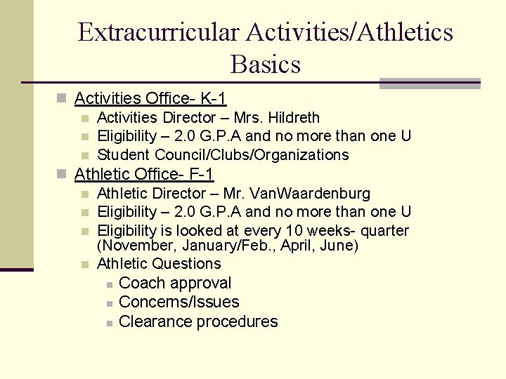 Extracurricular Activities/Athletics Basics n Activities Office- K-1 n Activities Director – Mrs. Hildreth n