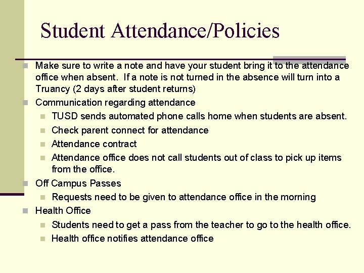 Student Attendance/Policies n Make sure to write a note and have your student bring