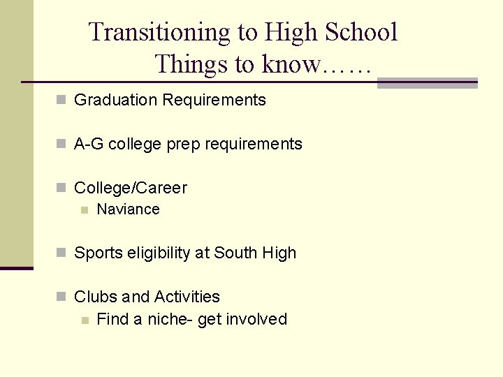 Transitioning to High School Things to know…… n Graduation Requirements n A-G college prep