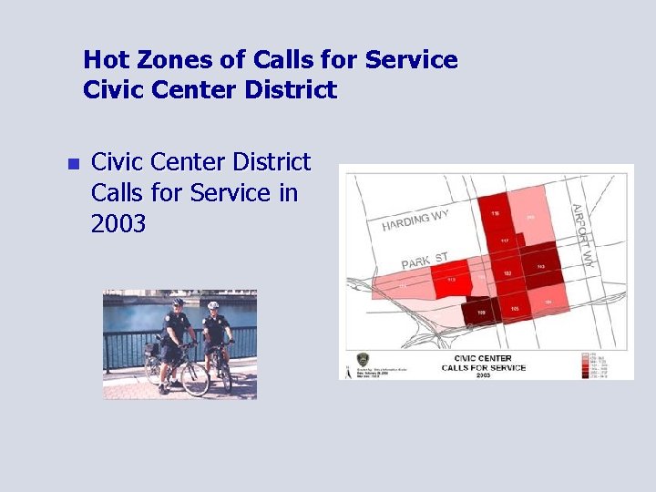 Hot Zones of Calls for Service Civic Center District n Civic Center District Calls