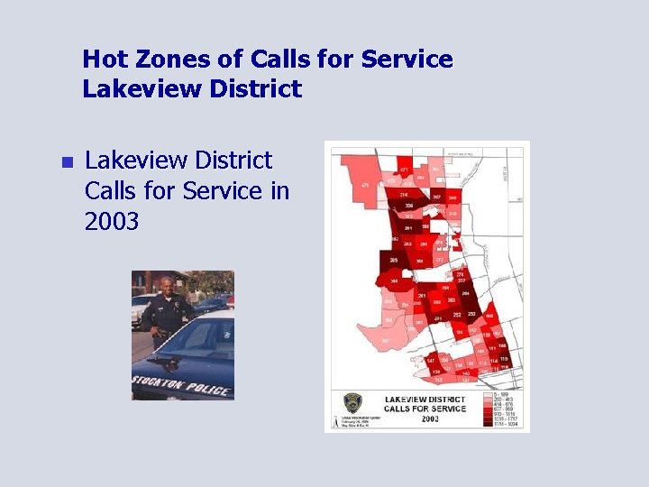 Hot Zones of Calls for Service Lakeview District n Lakeview District Calls for Service