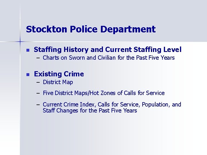 Stockton Police Department n Staffing History and Current Staffing Level – Charts on Sworn