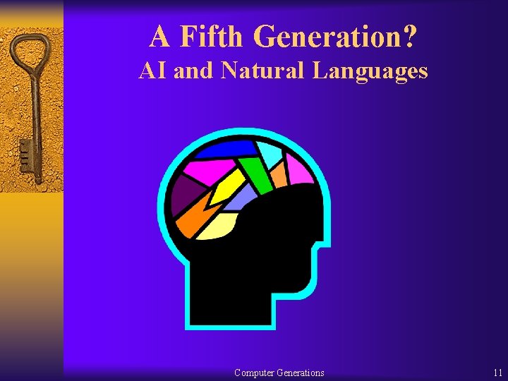 A Fifth Generation? AI and Natural Languages Computer Generations 11 