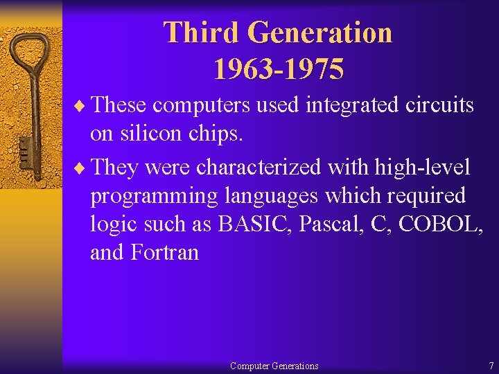 Third Generation 1963 -1975 ¨ These computers used integrated circuits on silicon chips. ¨