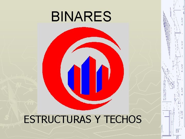 BINARES ESTRUCTURAS Y TECHOS 