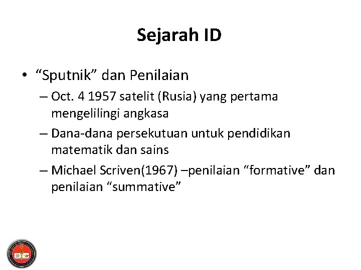 Sejarah ID • “Sputnik” dan Penilaian – Oct. 4 1957 satelit (Rusia) yang pertama