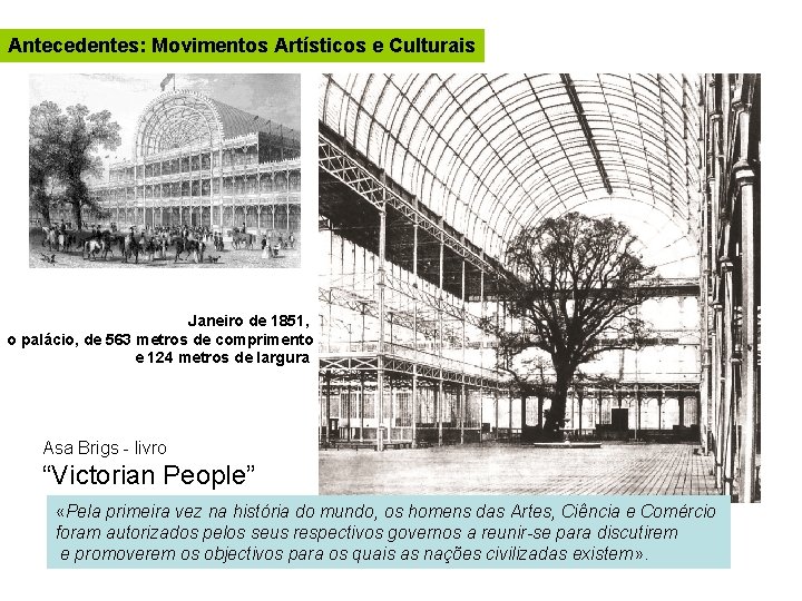 Antecedentes: Movimentos Artísticos e Culturais Janeiro de 1851, o palácio, de 563 metros de