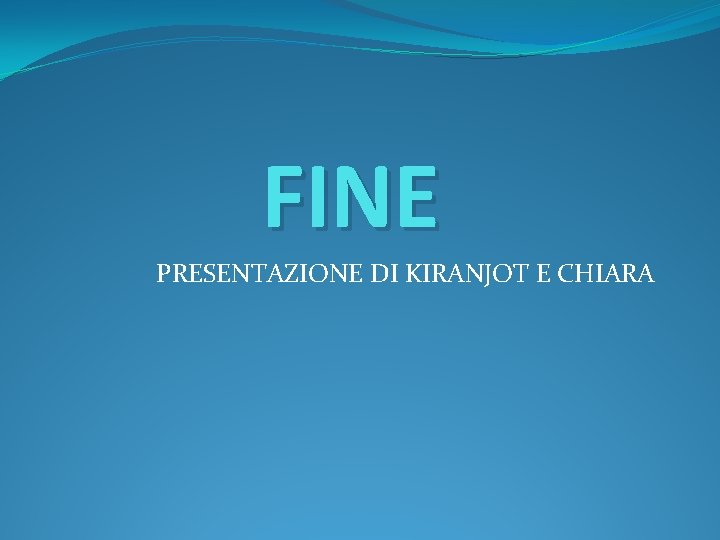 FINE PRESENTAZIONE DI KIRANJOT E CHIARA 
