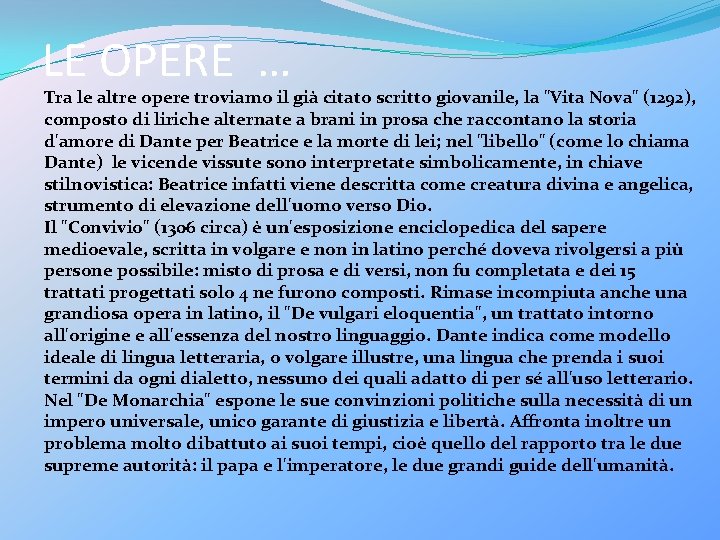 LE OPERE … Tra le altre opere troviamo il già citato scritto giovanile, la