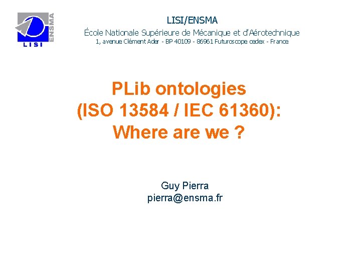 LISI/ENSMA École Nationale Supérieure de Mécanique et d’Aérotechnique 1, avenue Clément Ader - BP