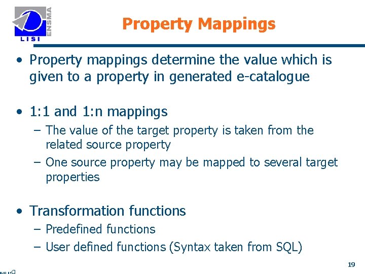 Property Mappings • Property mappings determine the value which is given to a property