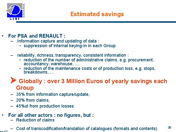 Estimated savings • For PSA and RENAULT : – Information capture and updating of