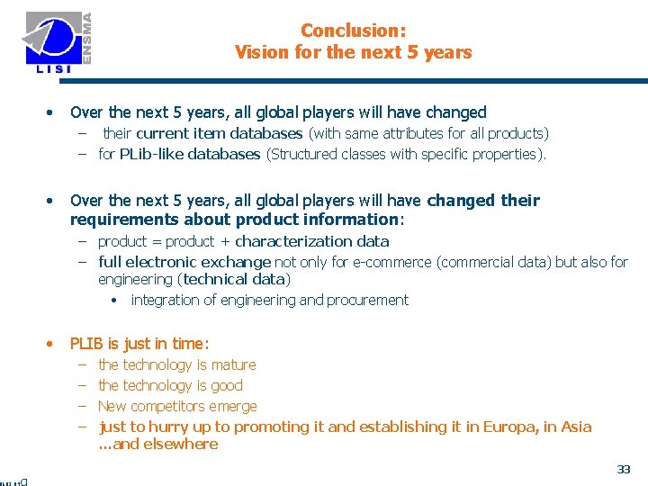 Conclusion: Vision for the next 5 years • Over the next 5 years, all