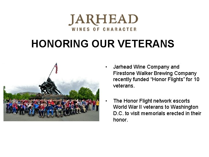 HONORING OUR VETERANS • Jarhead Wine Company and Firestone Walker Brewing Company recently funded