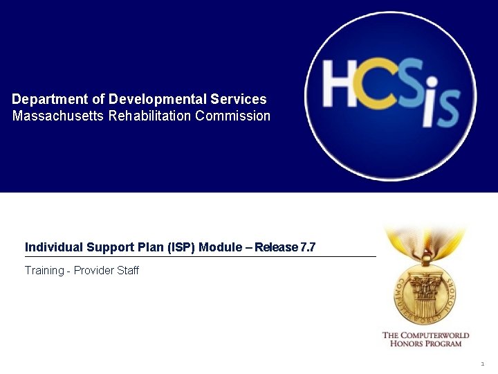 Department of Developmental Services Massachusetts Rehabilitation Commission Individual Support Plan (ISP) Module – Release