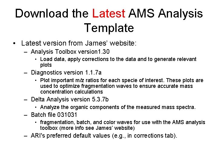 Download the Latest AMS Analysis Template • Latest version from James’ website: – Analysis