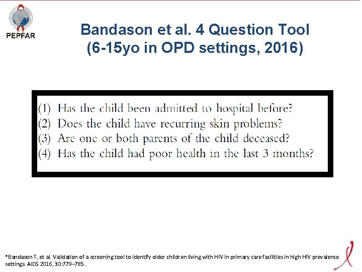 Bandason et al. 4 Question Tool (6 -15 yo in OPD settings, 2016) *Bandason