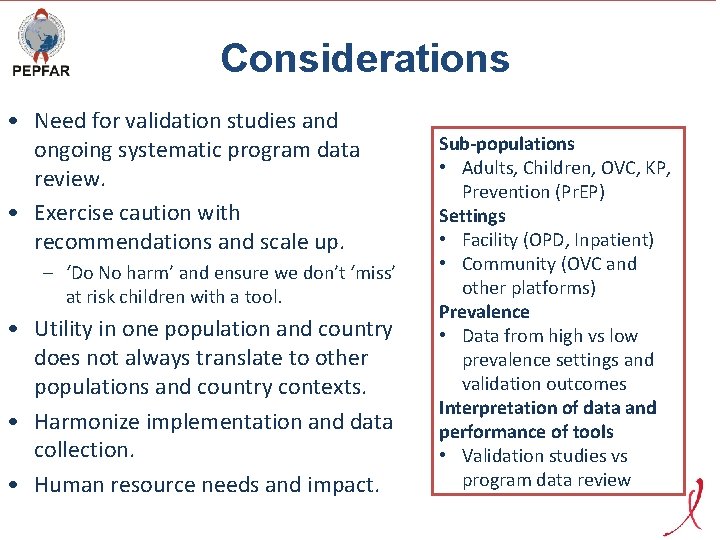 Considerations • Need for validation studies and ongoing systematic program data review. • Exercise