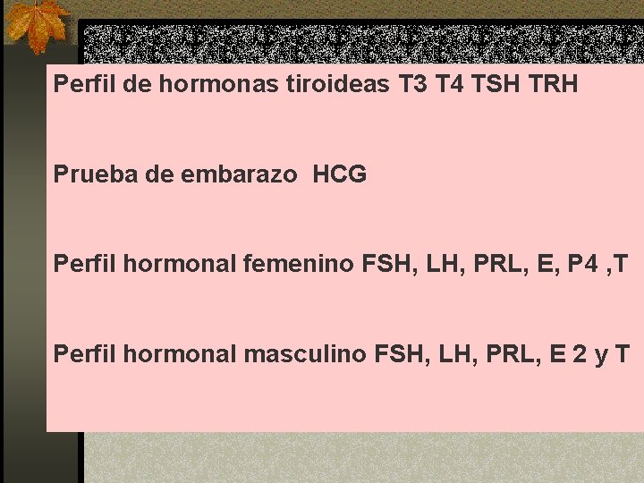 Perfil de hormonas tiroideas T 3 T 4 TSH TRH Prueba de embarazo HCG