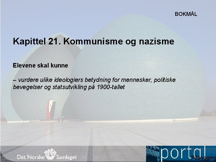 BOKMÅL Kapittel 21. Kommunisme og nazisme Elevene skal kunne – vurdere ulike ideologiers betydning