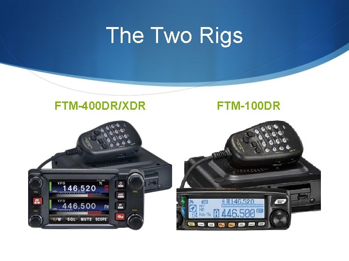 The Two Rigs FTM-400 DR/XDR FTM-100 DR The Two Rigs FTM-400 DR/XDR FTM-100 DR