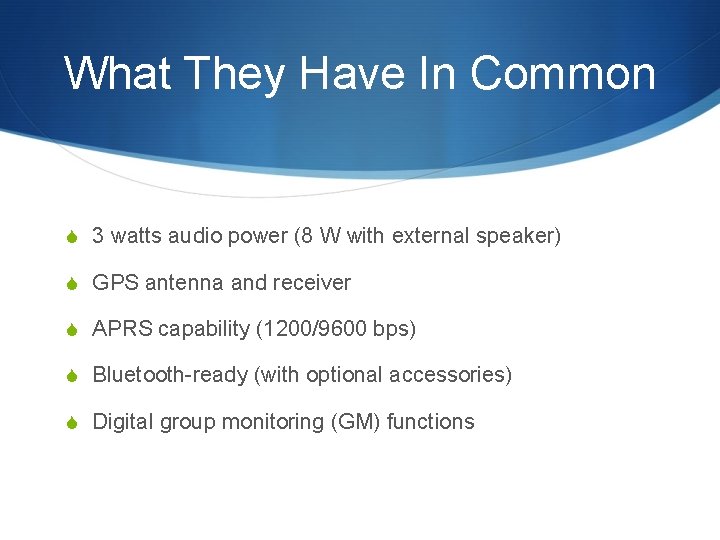 What They Have In Common S 3 watts audio power (8 W with external What They Have In Common S 3 watts audio power (8 W with external