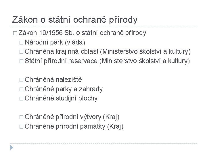 Zákon o státní ochraně přírody � Zákon 10/1956 Sb. o státní ochraně přírody �