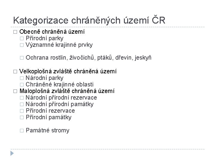 Kategorizace chráněných území ČR � Obecně chráněná území � Přírodní parky � Významné krajinné